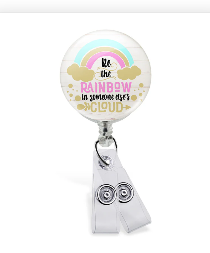 Be The Rainbow In Someone Else’s Cloud - Badge Reel