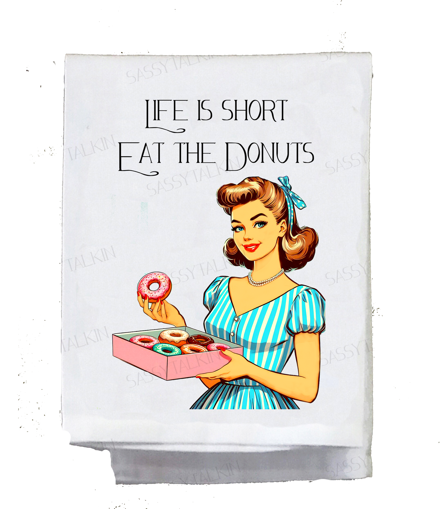 Sassy Girl, Life is short eat the donuts