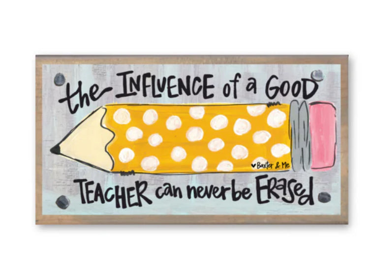 The Influence of a Good Teacher can Never Be Erased Happy Block / Baxter & Me