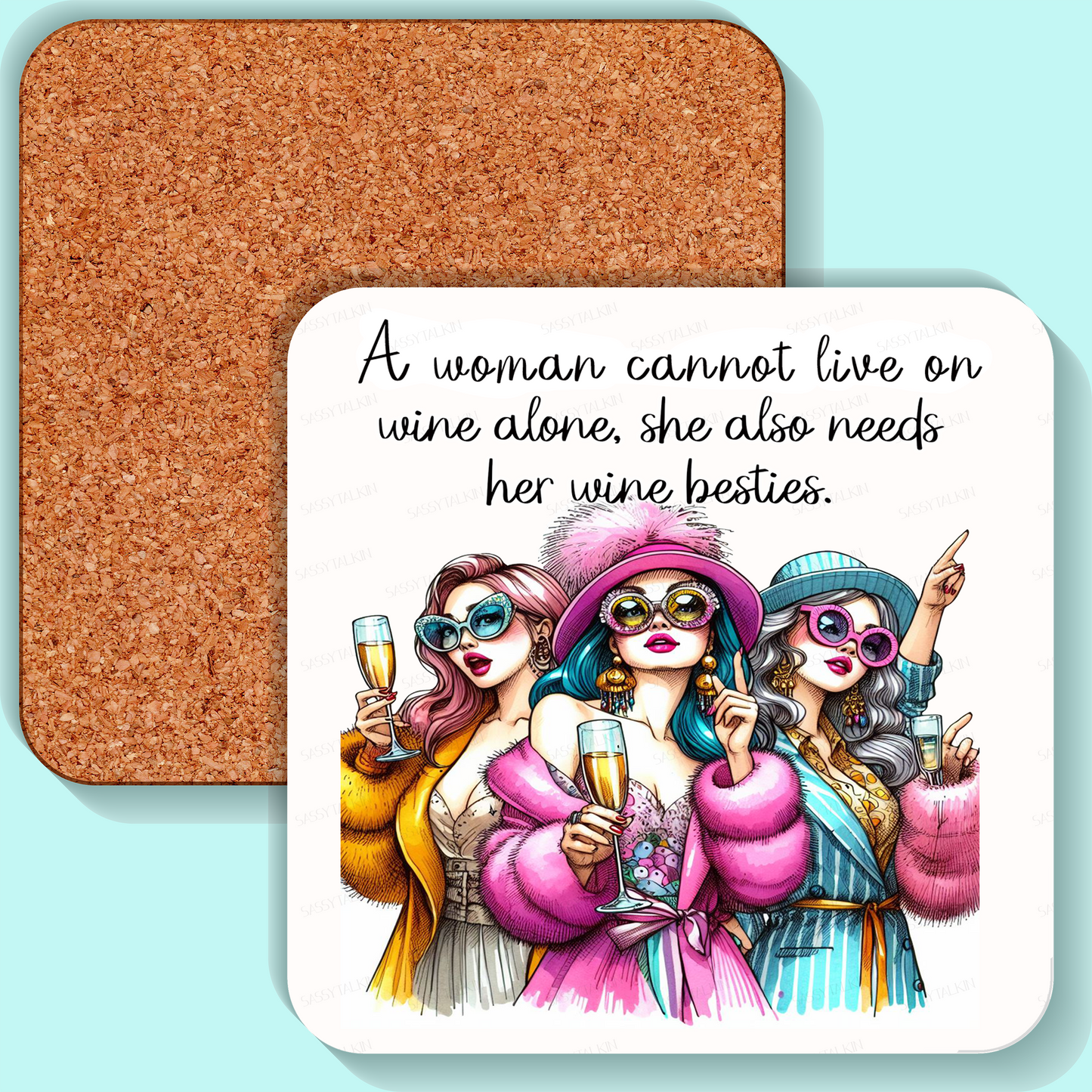 Coaster, Sassy Grannie, A woman cannot live on wine