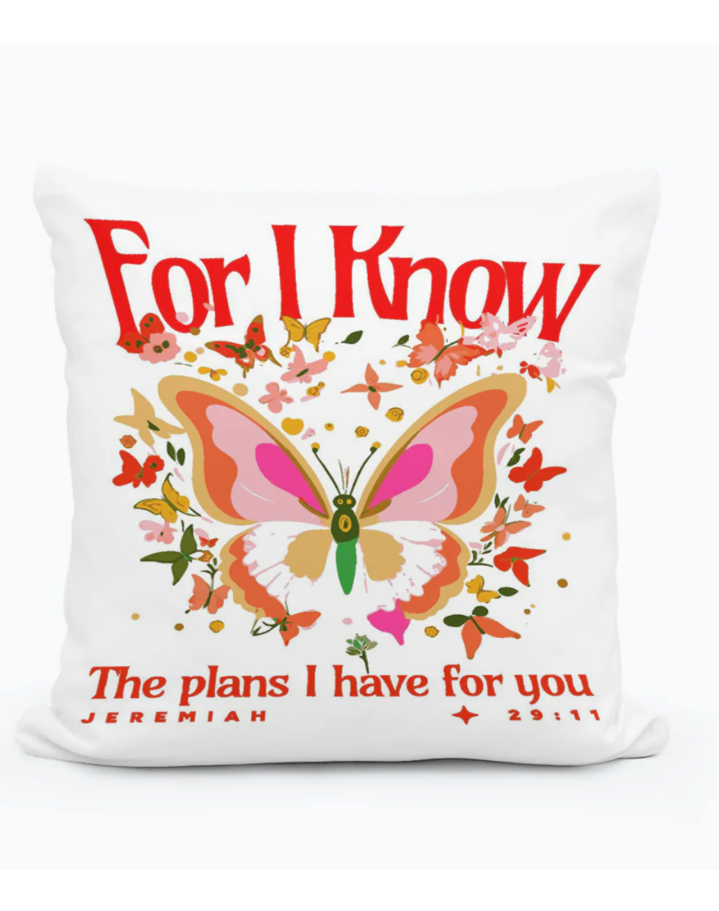 For I Know The Plans I Have For You Jeremiah 29:11 Square Pillow