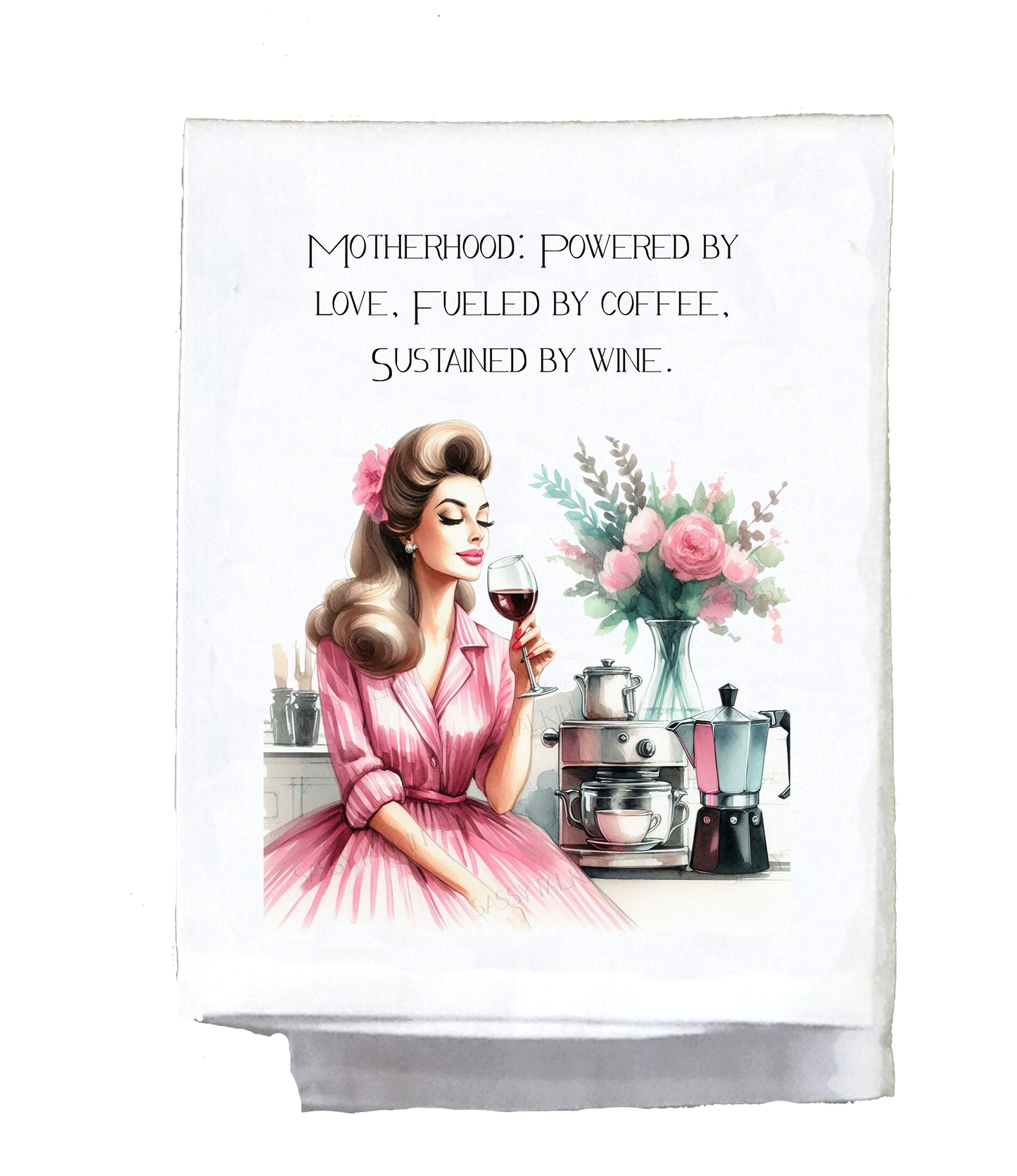 Dish Towel, Sassy Girl, Motherhood: Powered by love, Fueled