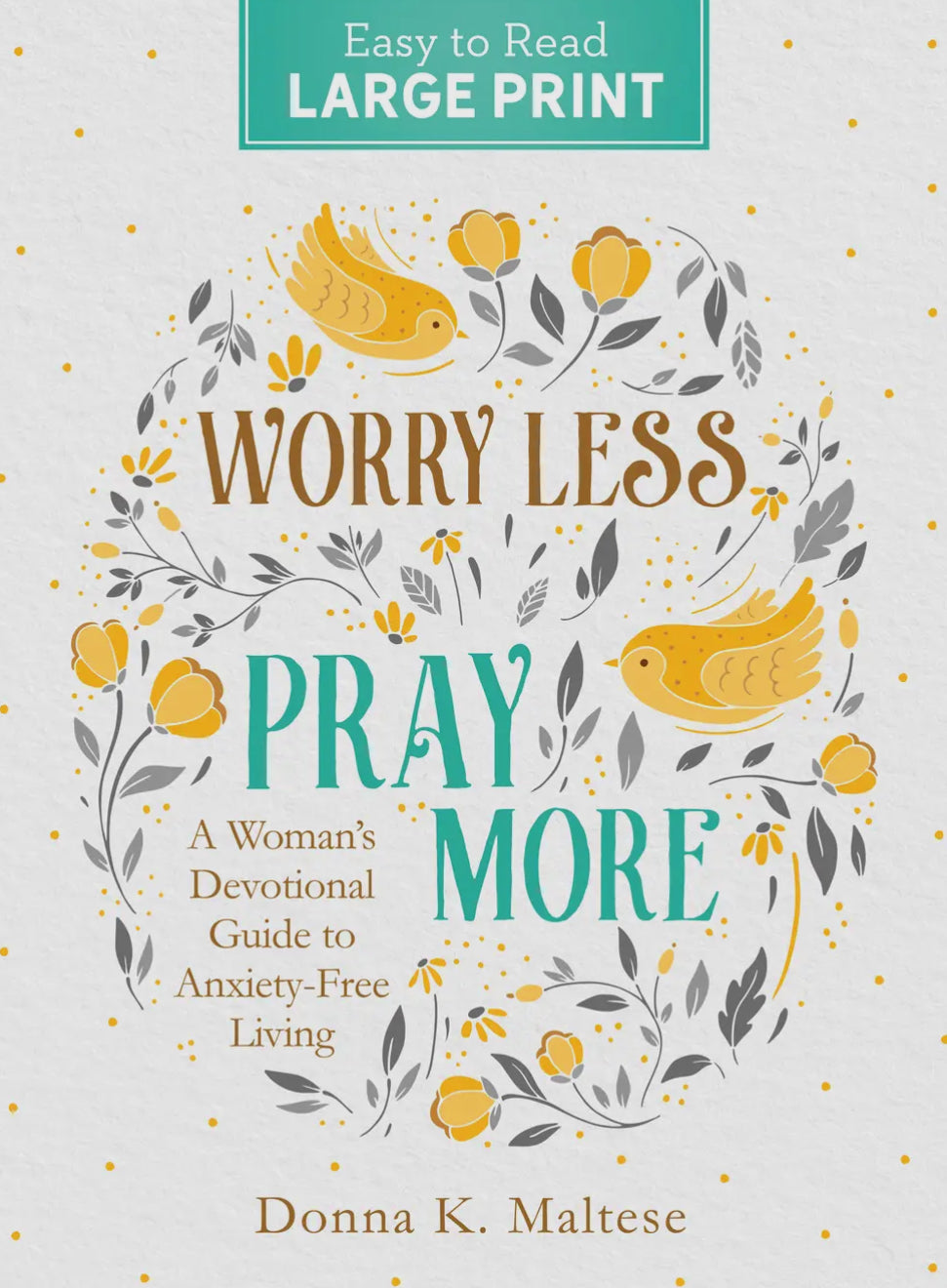 Worry Less Pray More Large Print Devotional