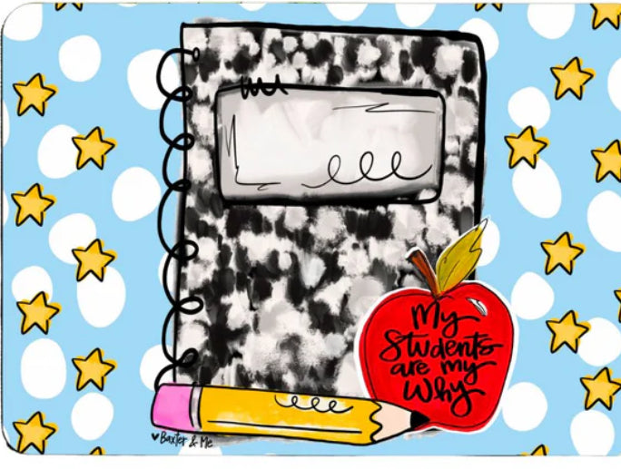 My Students Are My Why Mouse Pad / Baxter & Me