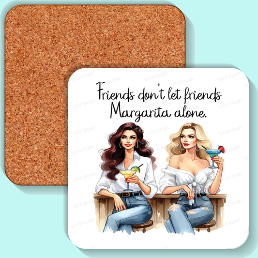 Coaster, Sassy Diva, Friends don't let friends margarita
