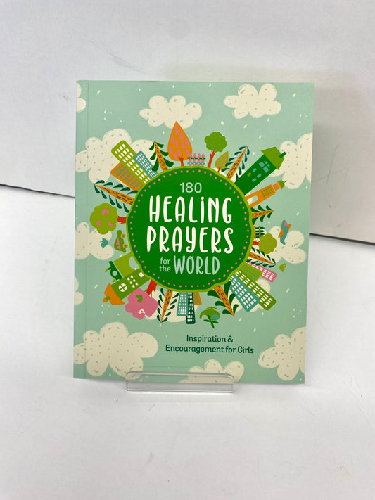 180 Healing Prayers for the World / Inspiration & Encouragement for Girls