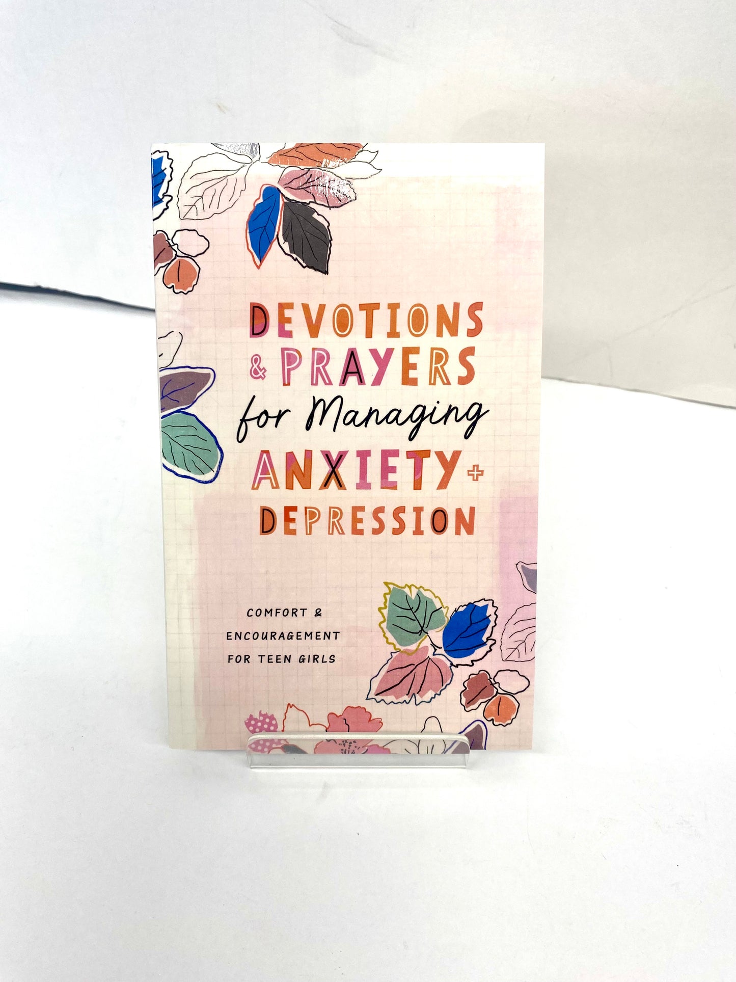 Devotions & Prayers for Managing Anxiety + Depression / Comfort & Encouragement For Teen Girls