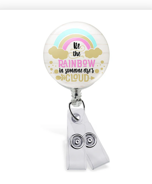 Be The Rainbow In Someone Else’s Cloud - Badge Reel