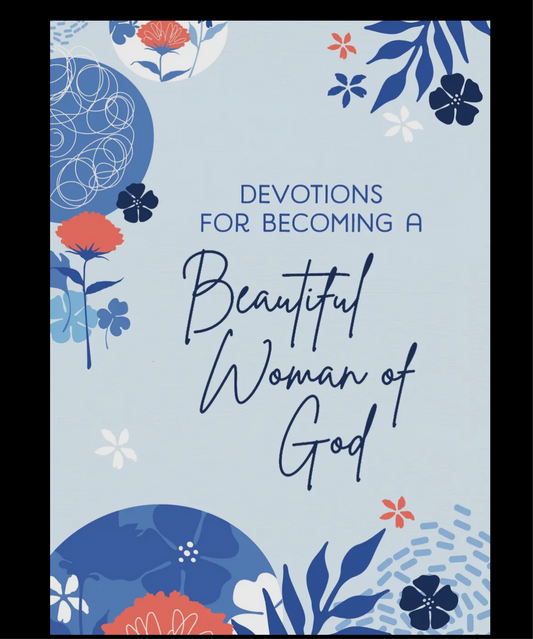 Devotions for Becoming a Beautiful Woman of God