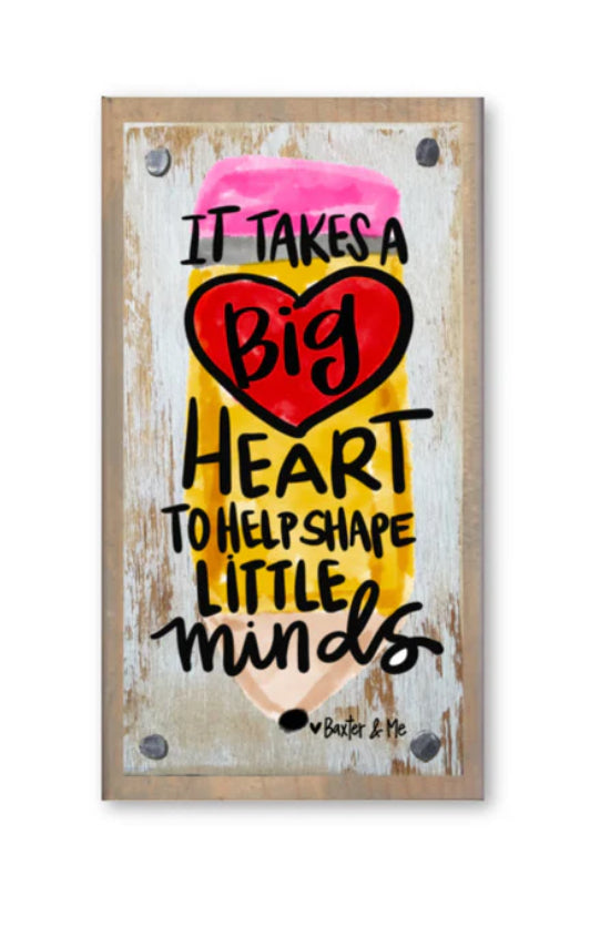 It Takes A Big Heart To Help Little Minds Happy Block / Baxter & Me