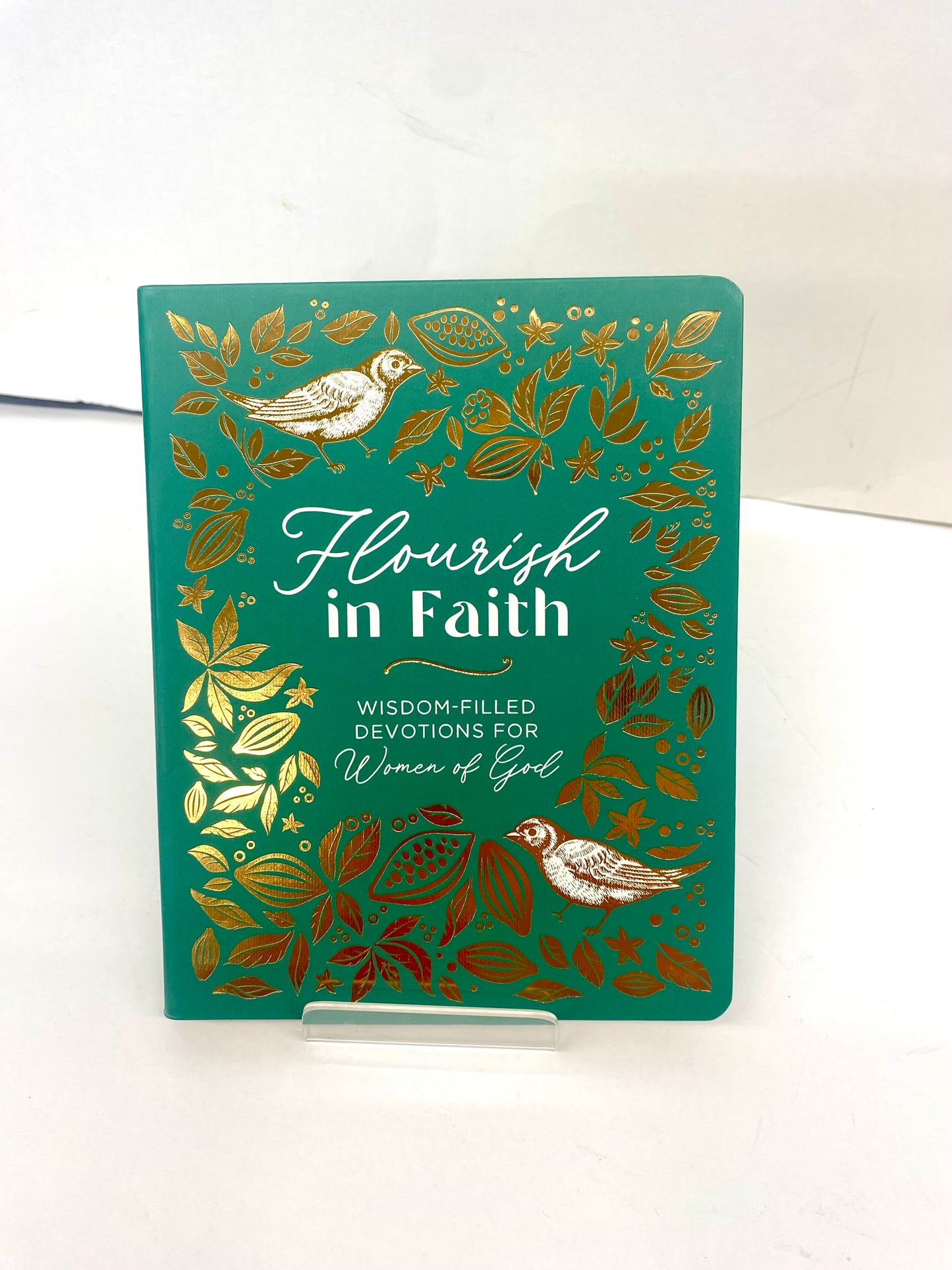 Flourish in Faith / Wisdom-Filled Devotions For Women of God