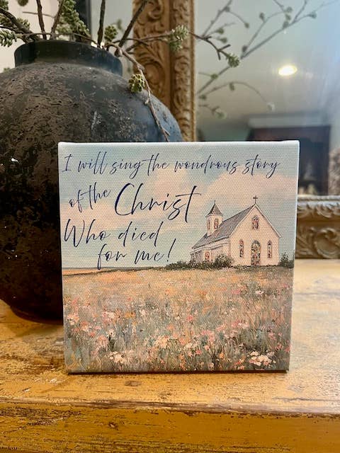 Christian Song Canvas Art 4x4 / I Will Sing The Wondrous Story of the Christ Who Died For Me!