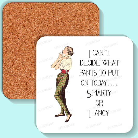 Coaster, Sassy Girl, I can't decide smarty or fancy pants