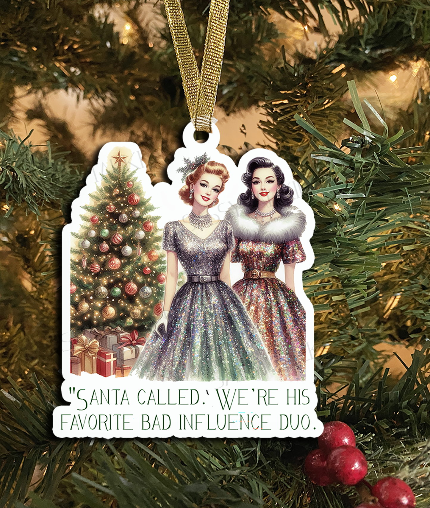 Sassy Girl, Christmas Ornament, Santa called we are his favorite bad influence duo