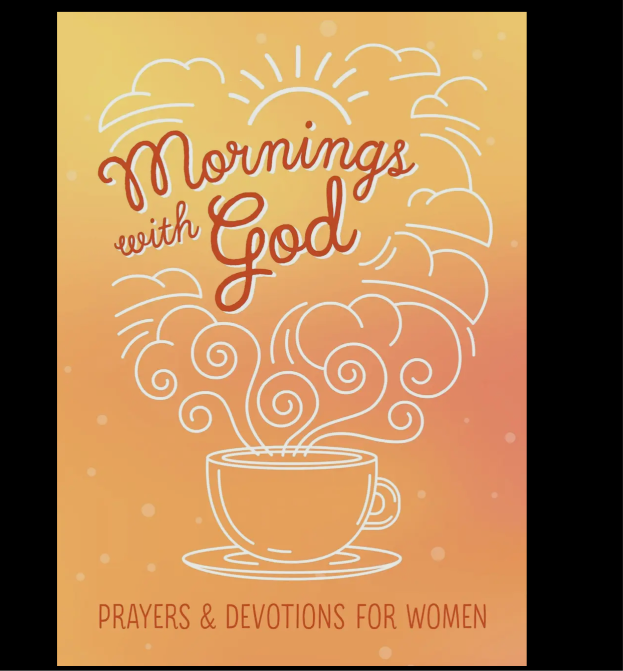 Mornings with God Prayers & Devotions for Women