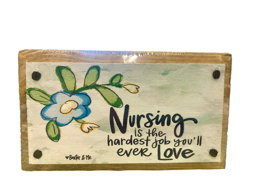 Nursing Is The Hardest Job You’ll Ever Love Happy Block / Baxter & Me