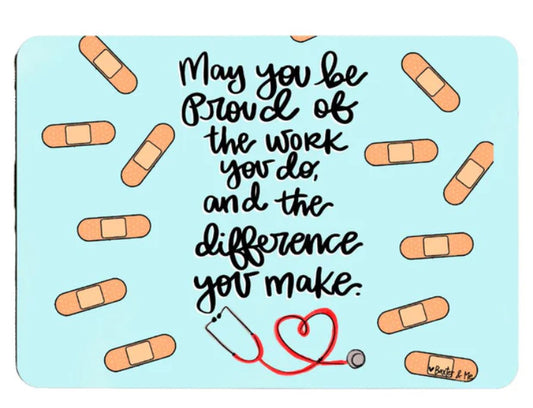 May You Be Proud Of The Work You Do - Nurse Mousepad / Baxter & Me