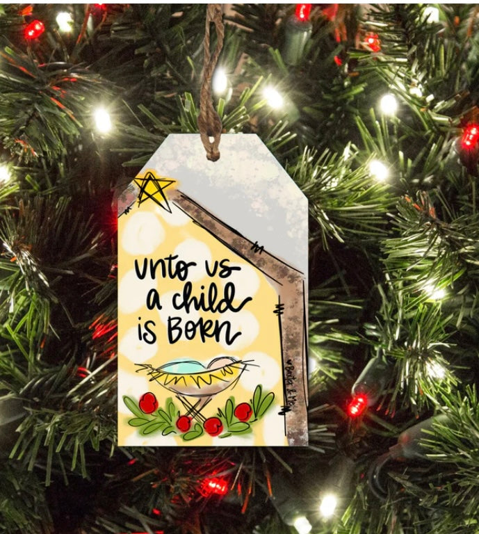 Unto Us A Child Is Born Gift Tag Ornament- Baxter & Me