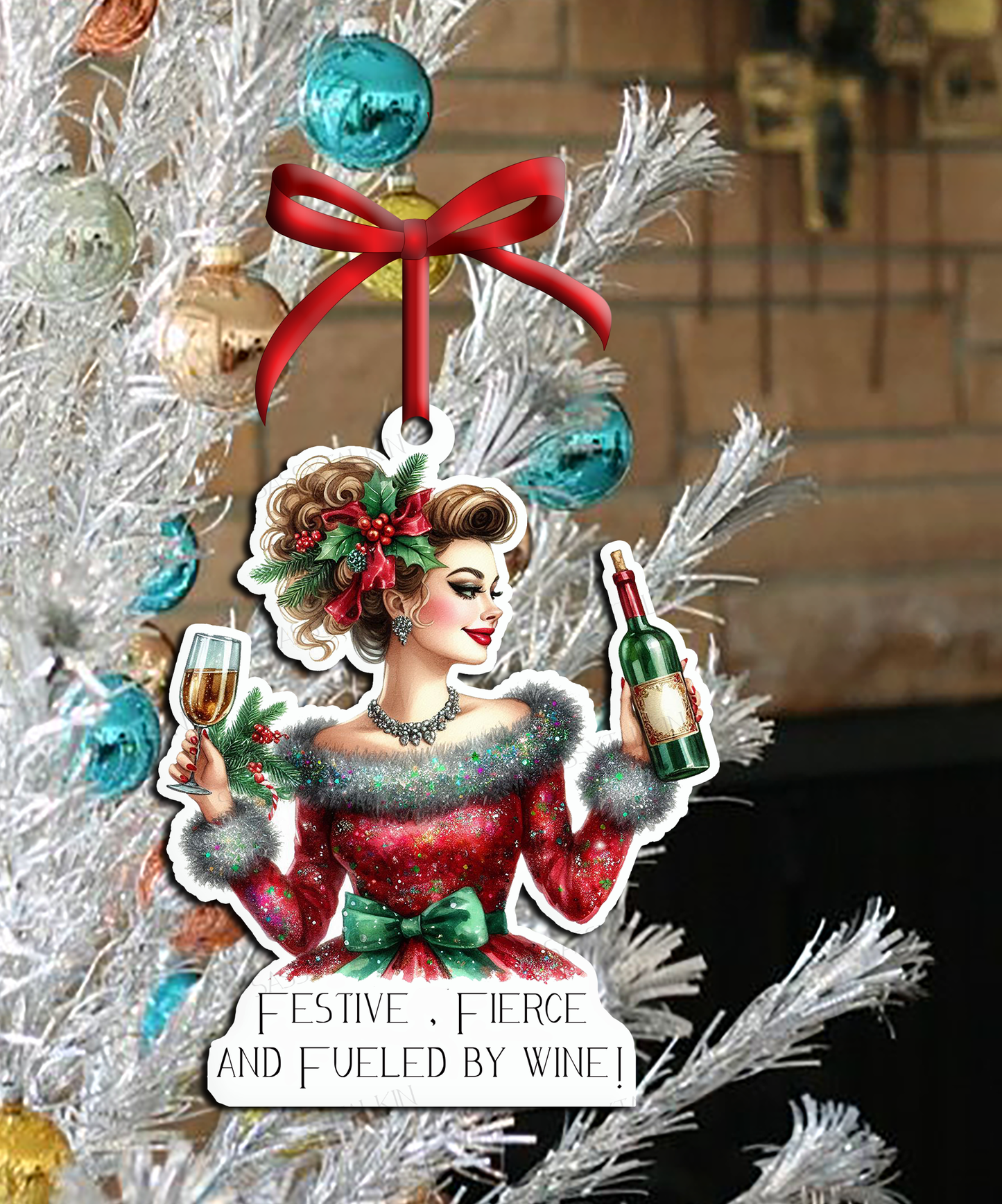 Sassy Girl, Christmas Ornament, Festive, Fierce, & Fueled by