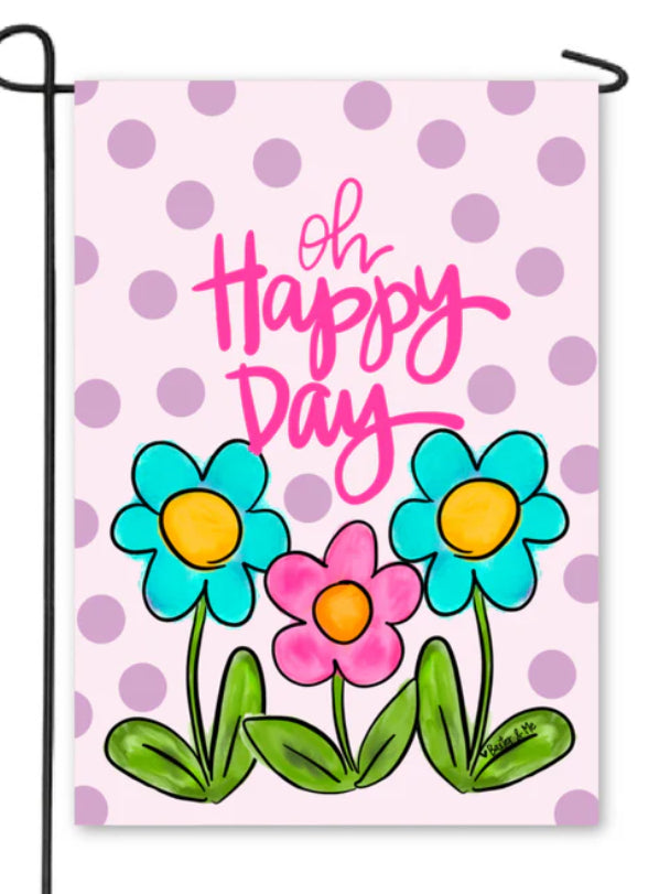 Oh Happy Day Garden Flag / Baxter & Me 12x18