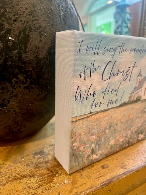 Christian Song Canvas Art 4x4 / I Will Sing The Wondrous Story of the Christ Who Died For Me!