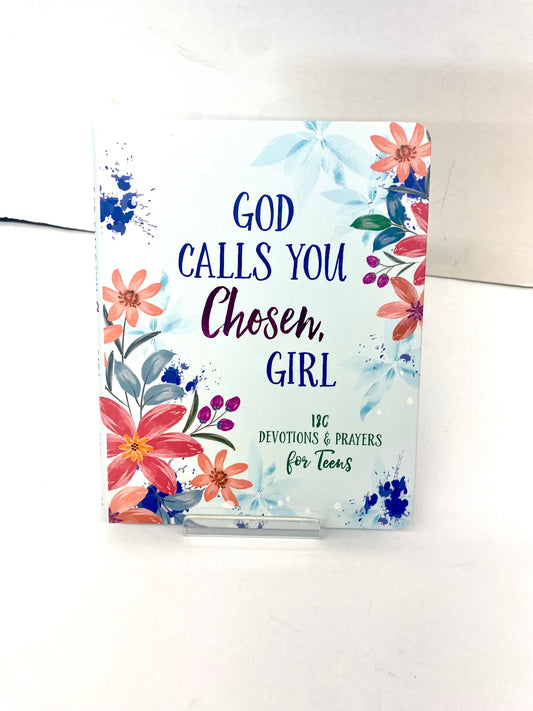 God Calls You Chosen, Girl  /  180 Devotions & Prayers for Teens