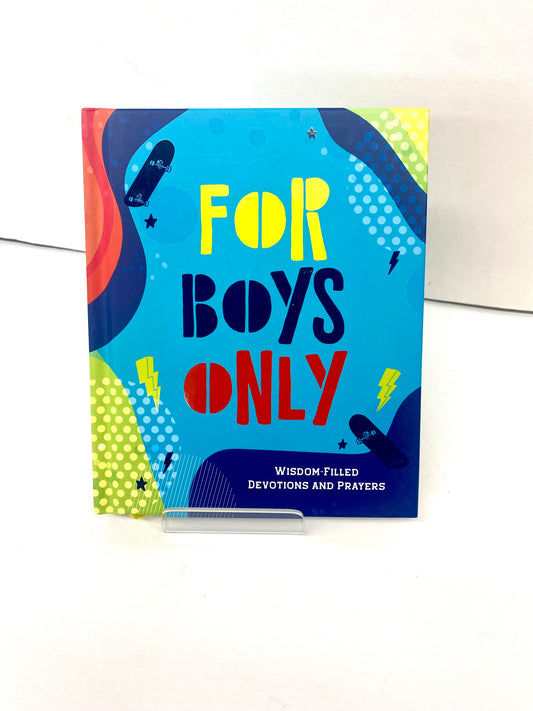 For Boys Only / Wisdom-Filled Devotions & Prayers