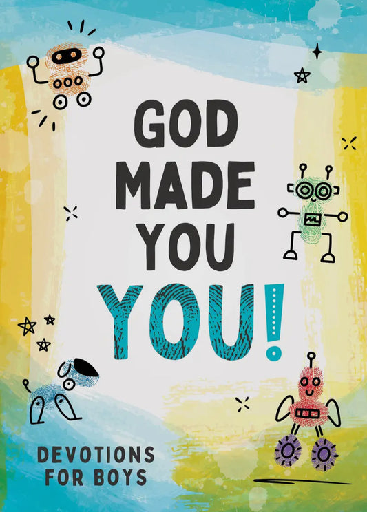 God Made You YOU!! - Devotions For Boys