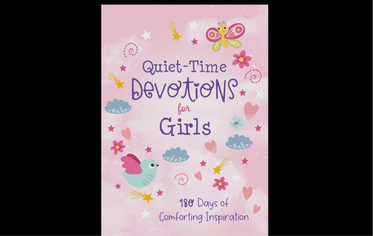 Quiet Time Devotions for Girls - 180 Days of Comforting Inspiration