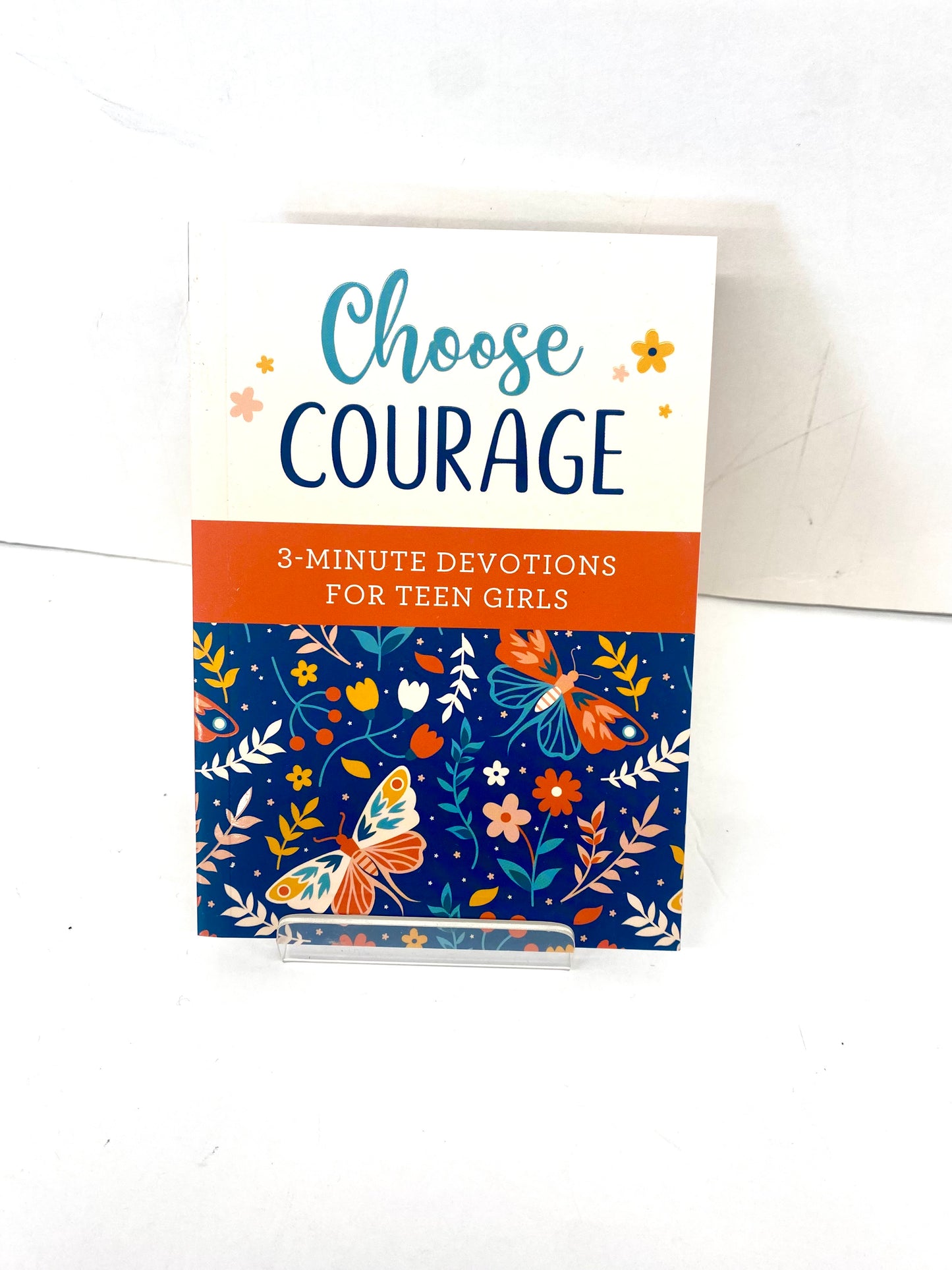 Choose Courage / 3-Minute Devotion For Teen Girls