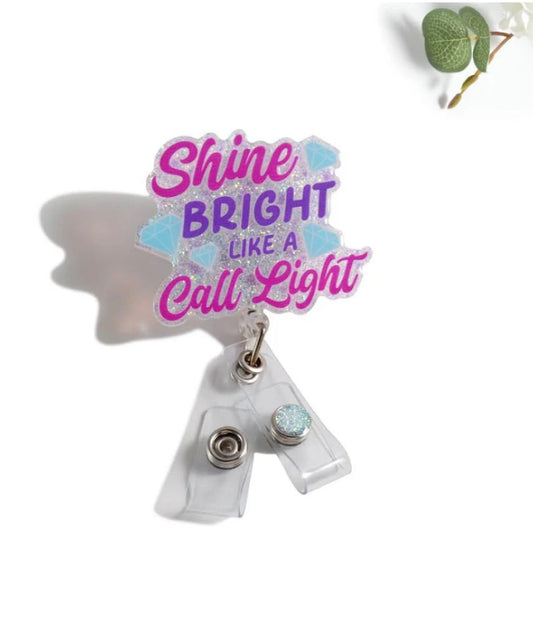 Shine Bright Like a Call Light - Badge Reel