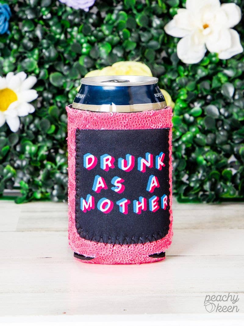 Drunk As a Mother Sequin Can Cooler: Mix Pattern / One Size