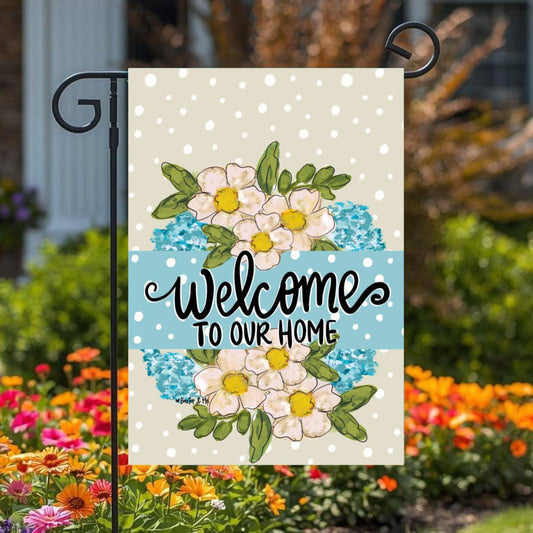 Welcome to our Home Floral Garden Flag - Baxter & Me