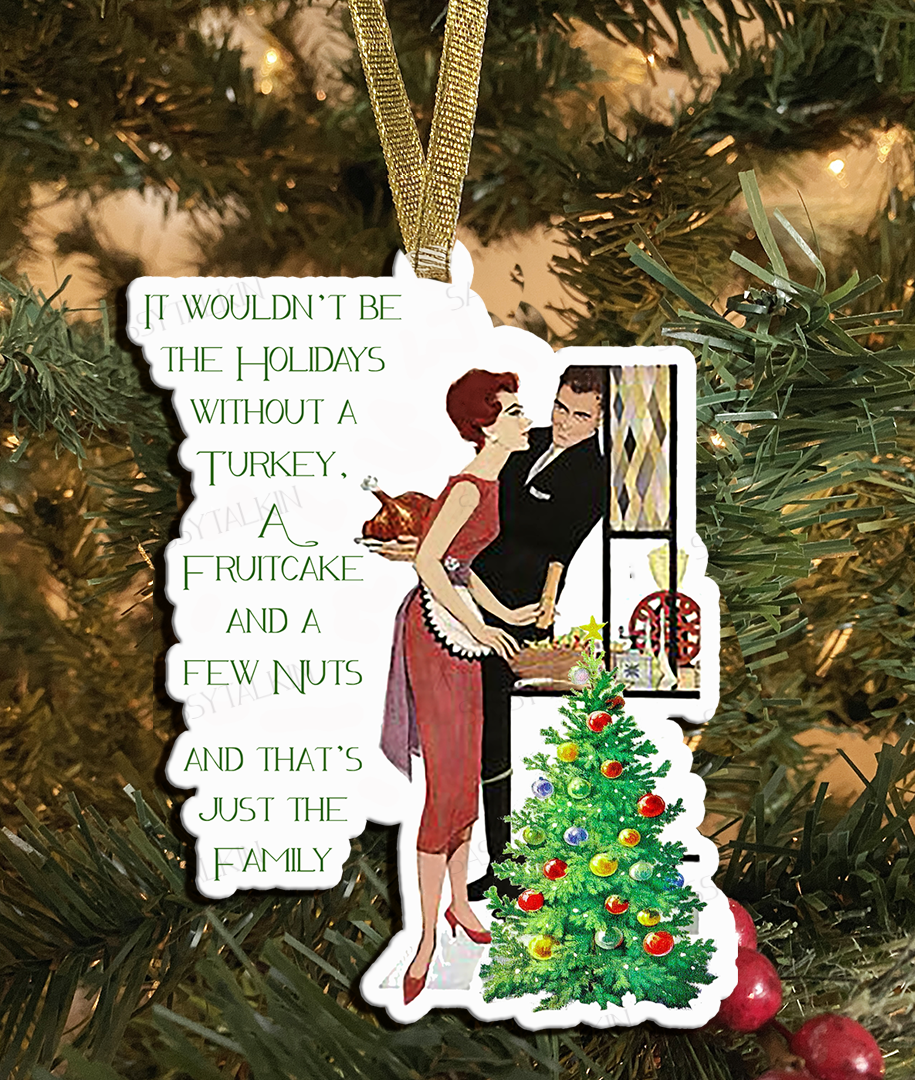 Sassy Girl, Christmas Ornament, It wouldn't be the holidays