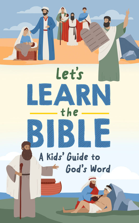Let's Learn the Bible: A Kid’s Guide to God’s Word
