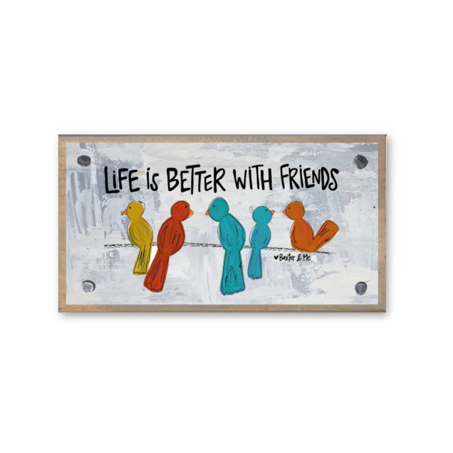 Better with Friends Driftwood Happy Block