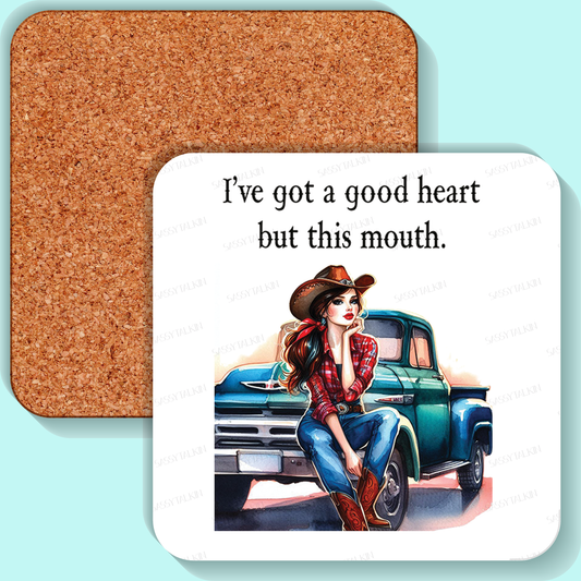 Coaster, Sassy Country Girl, I've got a good heart