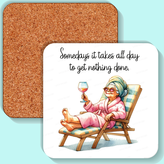 Coaster, Sassy Grannie, Somedays it takes all day